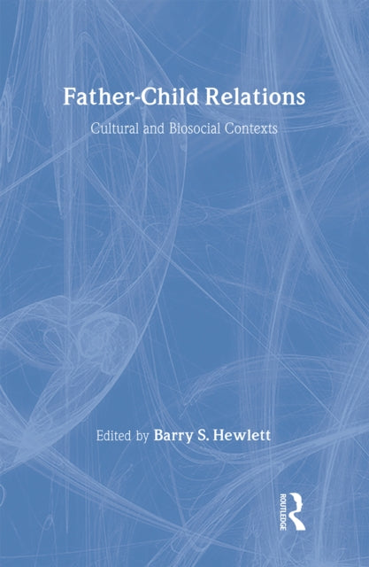 Book cover of: Father-child Relations. By: Barry S. Hewlett
