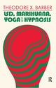 Book cover of: LSD, Marihuana, Yoga, and Hypnosis. By: Theodore X. Barber