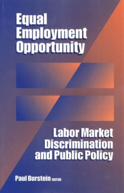 Book cover of: Equal Employment Opportunity. By: Paul Burstein