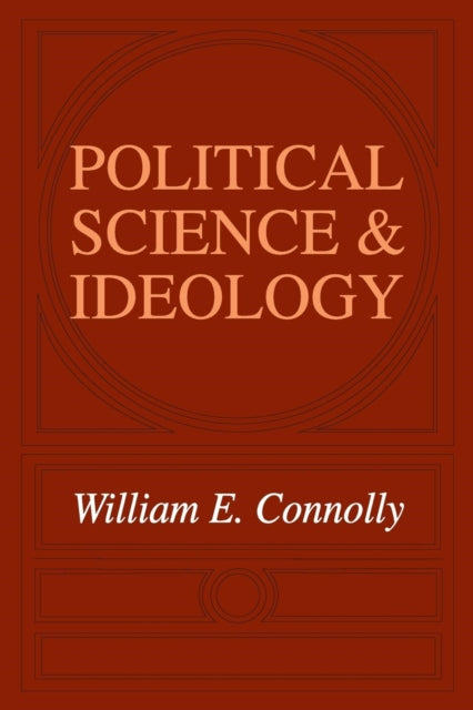 Book cover of: Political Science and Ideology. By: William Connolly
