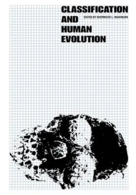 Book cover of: Classification and Human Evolution. By: Sherwood Washburn
