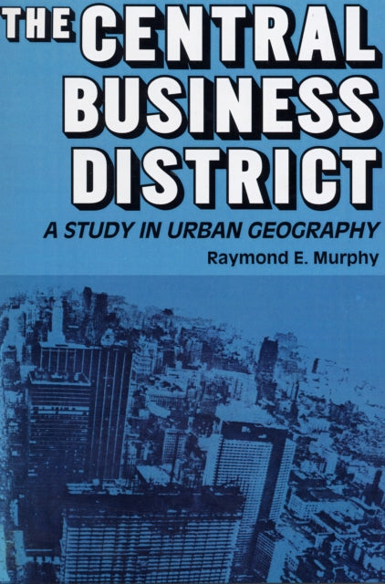 Book cover of: Central Business District. By: Raymond E. Murphy, Raymond Murphy