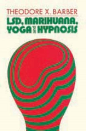 LSD, Marihuana, Yoga, and Hypnosis