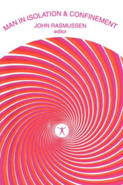 Book cover of: Man in Isolation and Confinement. By: John Rasmussen
