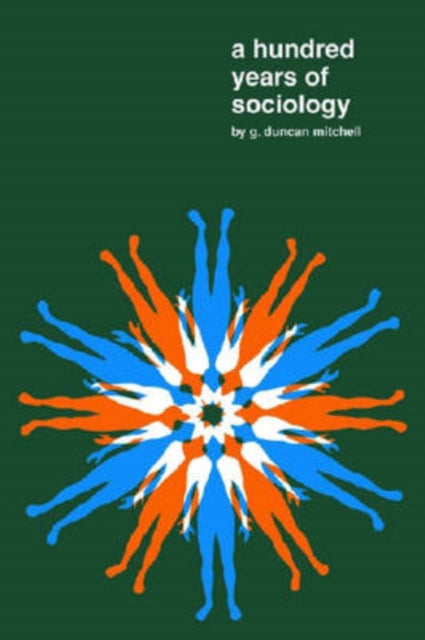 Book cover of: Hundred Years of Sociology. By: G. Duncan Mitchell