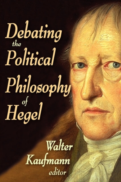 Book cover of: Debating the Political Philosophy of Hegel. By: Walter Arnold Kaufmann