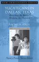 Book cover of: Yucatecans in Dallas, Texas. By: Rachel H. Adler