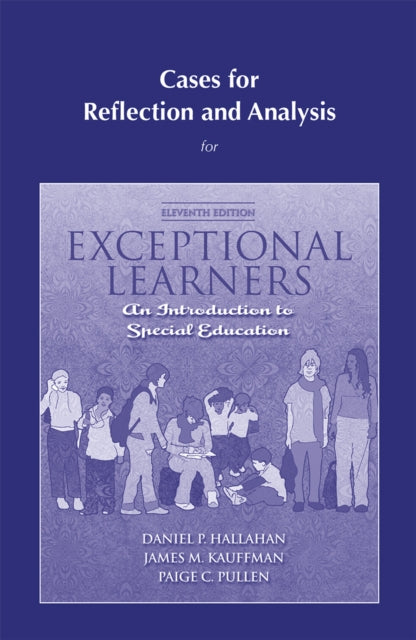 Book cover of: Cases for Reflection and Analysis for Exceptional Learners. By: Daniel P. Hallahan