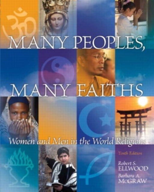 Book cover of: Many Peoples, Many Faiths. By: Ellwood, Emeritus, Robert S