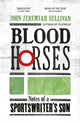Book cover of: Blood Horses. By: John Jeremiah Sullivan
