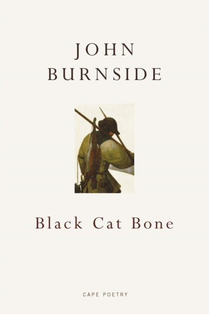 Book cover of: Black Cat Bone. By: John Burnside