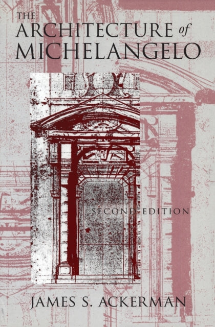 Book cover of: Architecture of Michelangelo