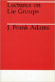 Book cover of: Lectures on Lie Groups. By: J. F. Adams