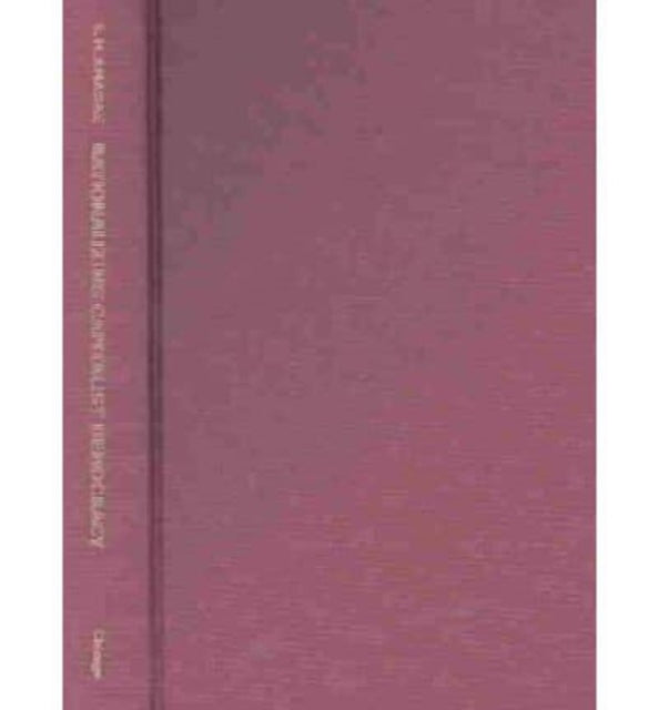 Book cover of: Rationalizing Capitalist Democracy. By: S.M. Amadae
