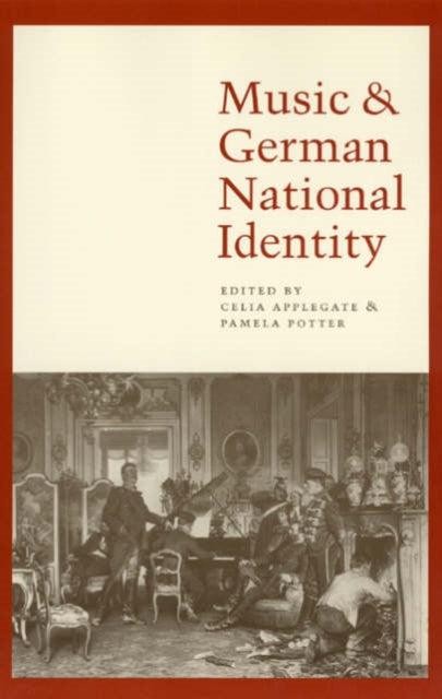 Book cover of: Music and German National Identity. By: Celia Applegate