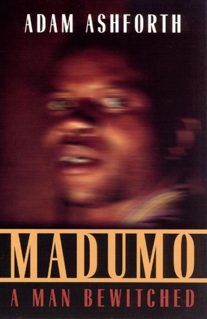 Book cover of: Madumo, a Man Bewitched. By: Adam Ashforth