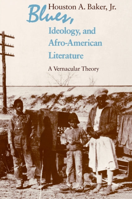 Book cover of: Blues, Ideology, and Afro-American Literature. By: Houston A. Baker