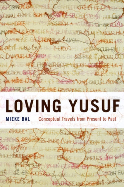 Book cover of: Loving Yusuf. By: Mieke Bal