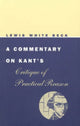 Book cover of: Commentary on Kant's Critique of Practical Reason. By: Lewis White Beck