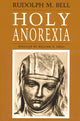 Book cover of: Holy Anorexia. By: Rudolph M. Bell