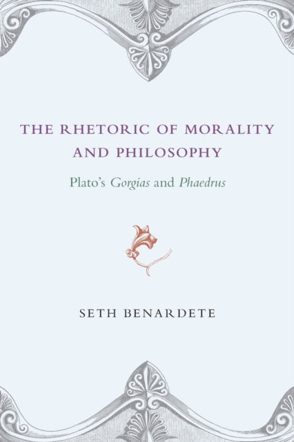 Book cover of: Rhetoric of Morality and Philosophy. By: Seth Benardete