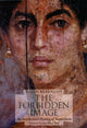Book cover of: Forbidden Image – An Intellectual History of Iconoclasm. By: Alain Besançon