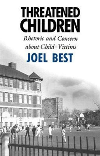 Book cover of: Threatened Children. By: Joel Best