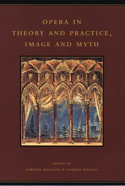 Book cover of: Opera in Theory and Practice, Image and Myth