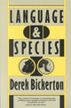 Book cover of: Language and Species. By: Derek Bickerton
