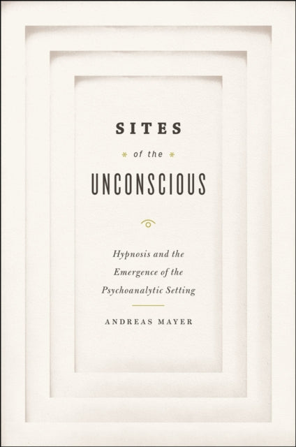 Book cover of: Sites of the Unconscious