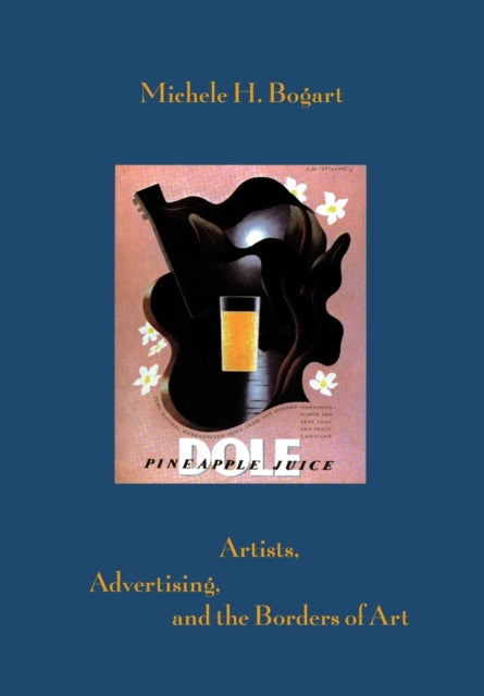 Book cover of: Artists, Advertising, and the Borders of Art. By: Michele H. Bogart
