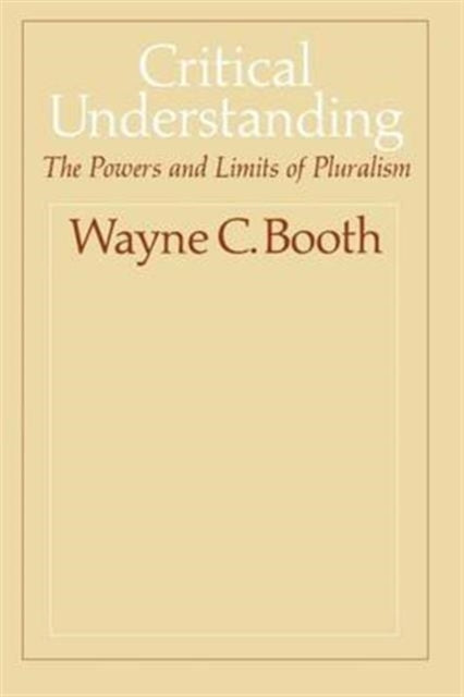 Book cover of: Critical Understanding. By: Wayne Booth