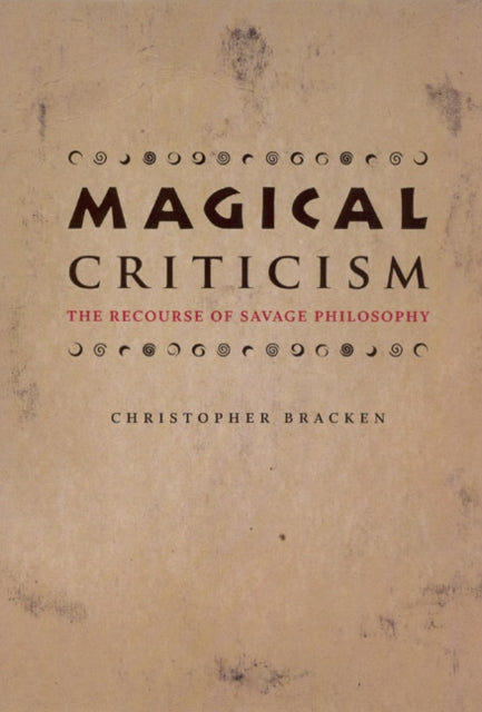 Book cover of: Magical Criticism. By: Christopher Bracken
