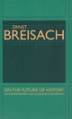 Book cover of: On the Future of History. By: Ernst Breisach