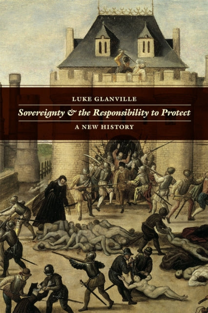 Book cover of: Sovereignty and the Responsibility to Protect. By: Luke Glanville