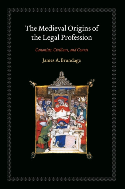 Book cover of: Medieval Origins of the Legal Profession. By: James A. Brundage