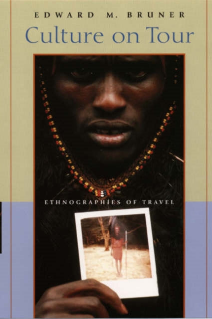 Book cover of: Culture on Tour. By: Edward M. Bruner