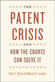 Book cover of: Patent Crisis and How the Courts Can Solve It. By: Dan L. Burk