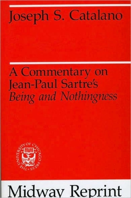 Book cover of: Commentary on Jean-Paul Sartre's Being and Nothingness. By: Joseph S. Catalano