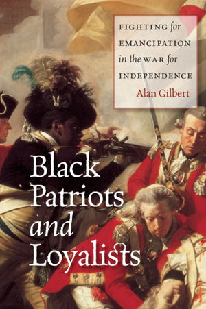 Black Patriots and Loyalists