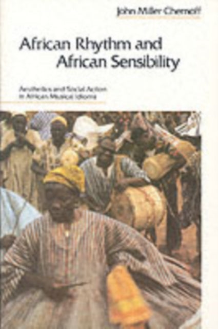 Book cover of: African Rhythm and African Sensibility. By: John Miller Chernoff