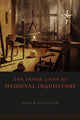 Book cover of: Inner Lives of Medieval Inquisitors. By: Karen Sullivan