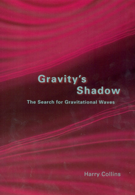 Book cover of: Gravity's Shadow. By: Harry Collins
