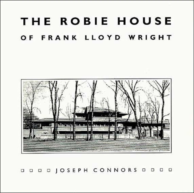 Book cover of: Robie House of Frank Lloyd Wright