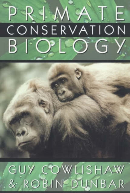 Book cover of: Primate Conservation Biology. By: Guy Cowlishaw