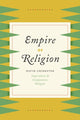 Book cover of: Empire of Religion. By: David Chidester