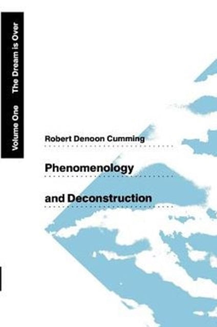 Book cover of: Phenomenology and Deconstruction, Volume One. By: Robert Denoon Cumming