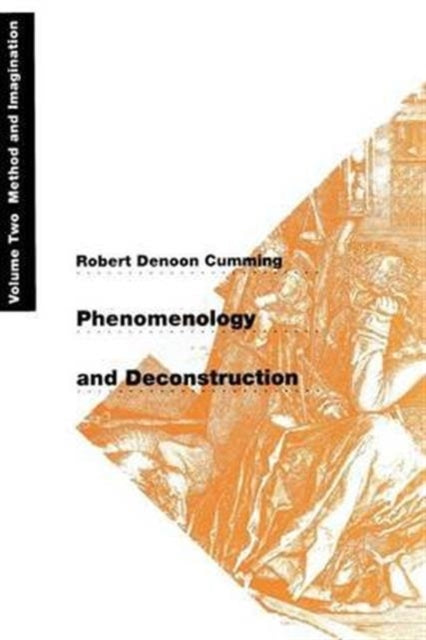 Book cover of: Phenomenology and Deconstruction. By: Robert Denoon Cumming
