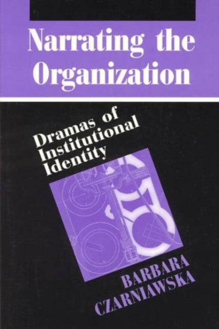 Book cover of: Narrating the Organization. By: Barbara Czarniawska
