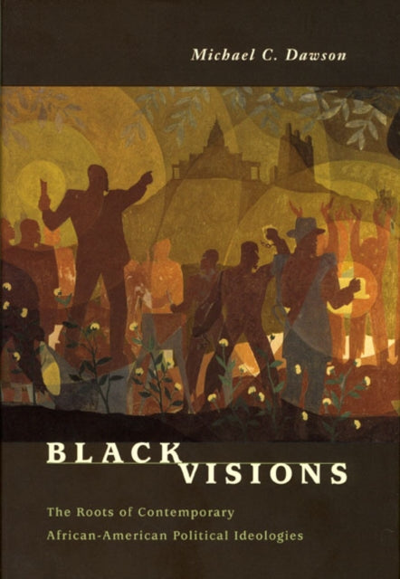 Book cover of: Black Visions. By: Michael C. Dawson